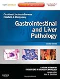 Gastrointestinal and Liver Pathology: A Volume in the Series: Foundations in Diagnostic Pathology, 2e