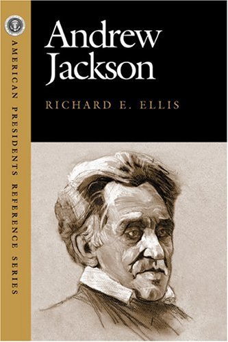 Andrew Jackson (American Presidents Reference) by Richard Ellis (2003-02-10)