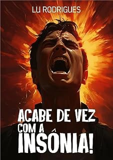 Livro Acabe de Vez com a Insônia: Dicas poderosas para a sua saúde!