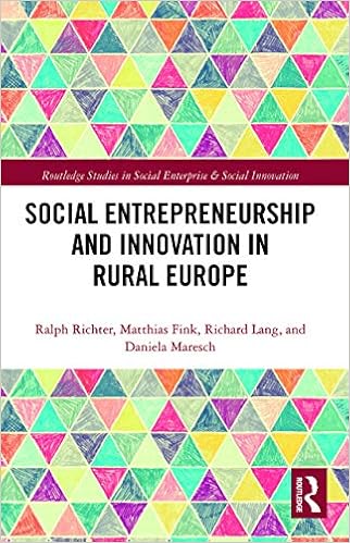 Social Entrepreneurship And Innovation In Rural Europe Routledge Studies In Social Enterprise Social Innovation Richter Ralph Fink Matthias Lang Richard Maresch Daniela 9780367786021 Amazon Com Books