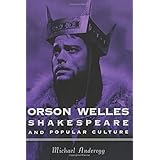 Orson Welles, Shakespeare, and Popular Culture