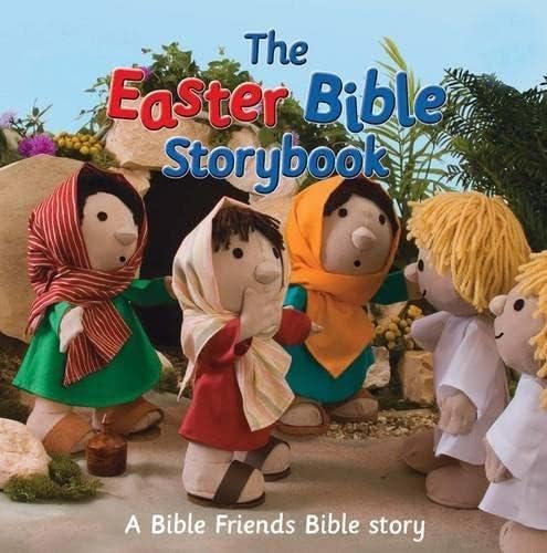 The Easter Bible Storybook: A Bible Friends Bible Story (Big Bible Storybook)