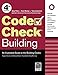 Code Check Building: An Illustrated Guide to the Building Codes by