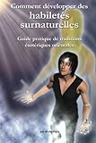 Comment developper des habiletes surnaturelles: Guide pratique de traditions esoteriques orientales by Maha Vajra, Simon Lacouline