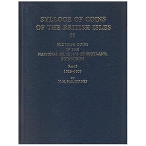 Scottish Coins in the National Museums of Scotland, Edinburgh, Part I: 1526-1603 (Sylloge of Coins of the British Isles) (Pt. 1)