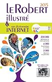 Le Robert illustre & son dictionnaire internet 2015 dictionnaire francais (Le Robert Illustre & Dixel) (French Edition) by 
