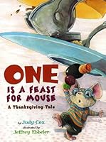 One Is A Feast For A Mouse: A Thanksgiving Tale 0545213991 Book Cover