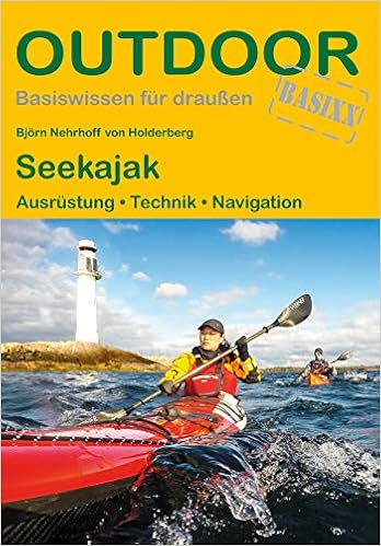 Seekajak Ausrustung Techniken Navigation Basiswissen Fur Draussen Amazon De Bjorn Nehrhoff Von Holderberg Bucher