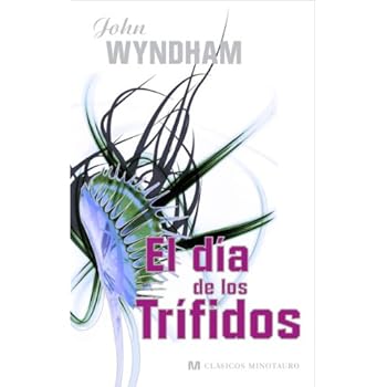 El día de los trífidos (Clásicos Minotauro) El día de los trífidos (Clásicos Minotauro)