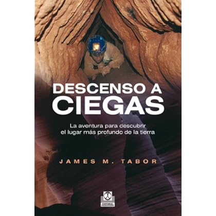 Descenso a ciegas: La aventura para descubrir el lugar más profundo de la tierra (Deportes nº 112) Descenso a ciegas: La aventura para descubrir el lugar más profundo de la tierra (Deportes nº 112)