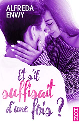 Et s'il suffisait d'une fois ? (HQN) (French Edition) by Alfreda Enwy