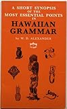 Front cover for the book A short synopsis of the most essential points in Hawaiian grammar by W. D. Alexander
