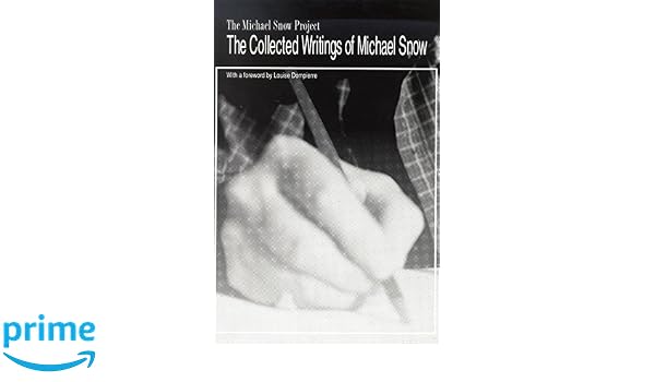 Amazoncom The Collected Writings Of Michael Snow Michael - 