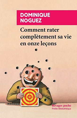Comment rater complètement sa vie