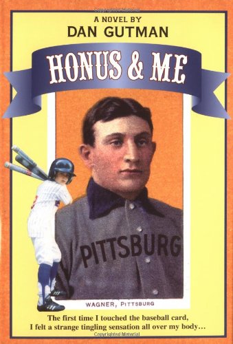 Honus & Me: A Baseball Card Adventure (Baseball Card Adventures)