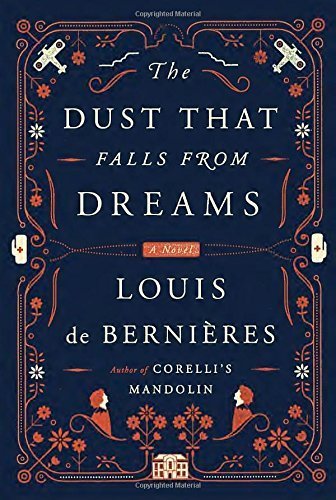 The Dust That Falls from Dreams: A Novel by Louis de Bernieres (2015-08-04)