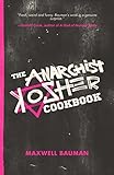 The Anarchist Kosher Cookbook by Maxwell Bauman