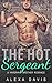 The Hot Sergeant (Second Chance Military Romance) (Hargrave Brothers - Book #2)