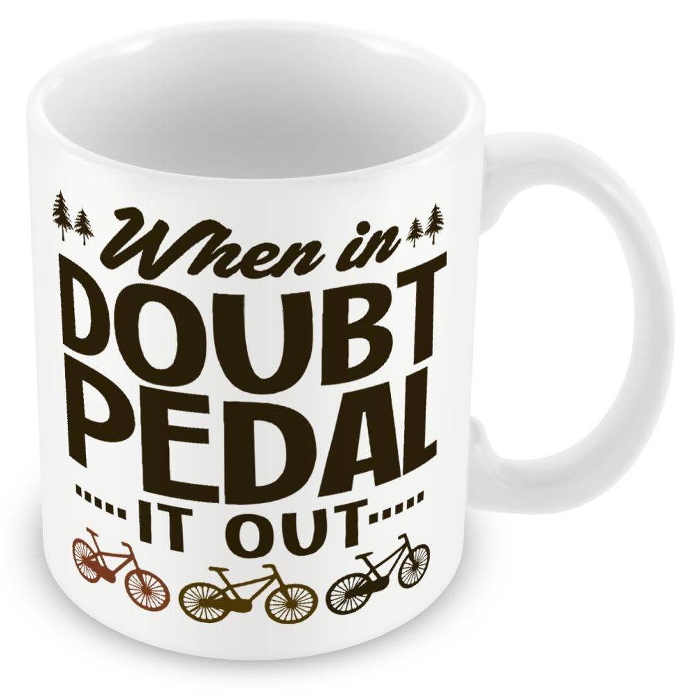 Gift Mug for Cyclist - When in Doubt Pedal It Out