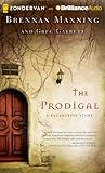 The Prodigal: A Ragamuffin Story by Brennan Manning, Greg Garrett