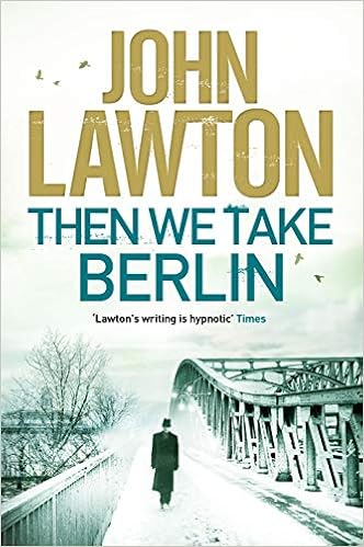 Then We Take Berlin Joe Wilderness Series Amazon Co Uk John Lawton 9781611856125 Books