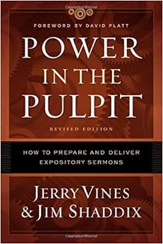 Power in the Pulpit: How to Prepare and Deliver Expository Sermons, by Jerry Vines