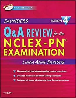 Saunders Q & A Review for the NCLEX-PN® Examination (Saunders Questions & Answers for NCLEX-PN) Saunders Q & A Review for the NCLEX-PN® Examination (Saunders Questions & Answers for NCLEX-PN)