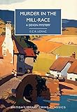 Murder in the Mill-Race (British Library Crime Classics) by