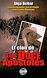 El clan de los doce apóstoles: Conversaciones con el mayor Juan Carlos Meneses (Spanish Edition) by Olga Behar