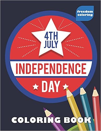 Independence Day: 4th of July Coloring Book with Large Print (Easy and Patriotic Designs for Colorists), by Freedom Coloring Freedom Bell
