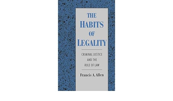 Amazon Com The Habits Of Legality Criminal Justice And The Rule