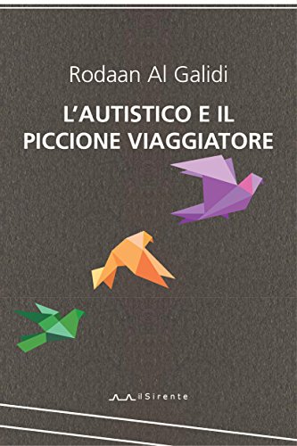 L'autistico e il piccione viaggiatore (Altriarabi migrante Vol. 2) (Italian Edition)