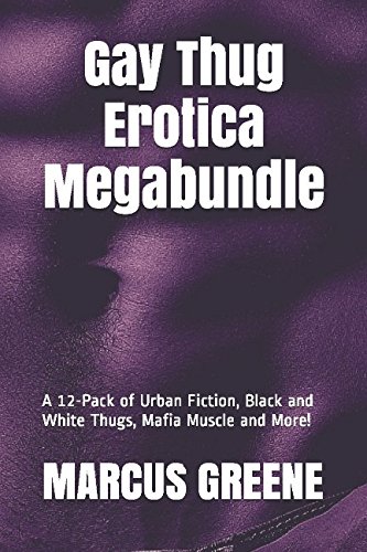 Gay Thug Erotica Megabundle: A 12-Pack of Urban Fiction, Black and White Thugs, Mafia Muscle and More! (Best of the Nine Tats)