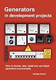 Generators in development projects: How to choose, size, install and use diesel generators economically