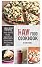 Raw Food Cookbook: Easy and Yummy Plant-Based Meals, Superfood Snacks, Green Smoothies and Energy Ju by 