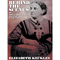 Behind the Scenes, or, Thirty Years a Slave, And Four Years in the White House book cover Behind the Scenes, or, Thirty Years a Slave, And Four Years in the White House book cover