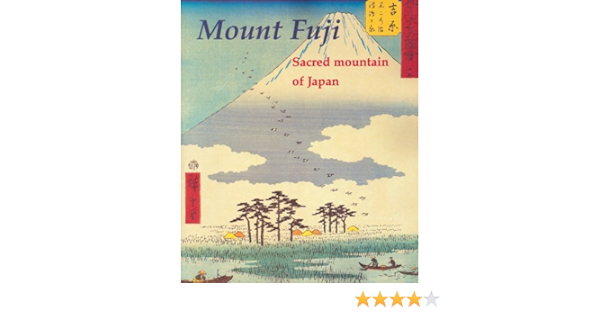 Mount Fuji Sacred Mountain Of Japan Uhlenbeck Chris Molenaar Merel 9789074822329 Amazon Com Books
