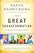 The Great Transformation: The Beginning of Our Religious Traditions - Book by Karen Armstrong