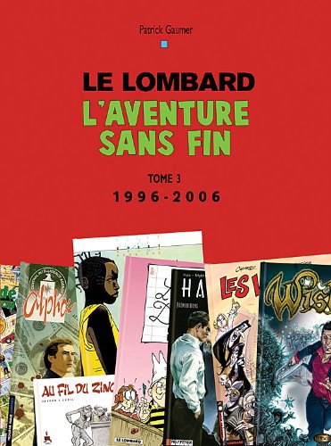 Le  Lombard, l'aventure sans fin
