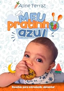 Livro Meu Pratinho Azul: Receitas Para Introdução Alimentar (Receitas Saudáveis - Introdução Alimentar e Infantil)
