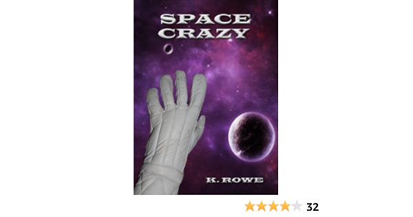 Amazon Com Space Crazy Dar S Adventures In Space Book 1 Ebook Rowe K Kindle Store