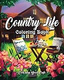 Country Life: A Coloring Book for Adults Featuring Charming Farm Scenes and Animals, Beautiful Country Landscapes and Relaxing Floral Patterns by Coloring Book Cafe