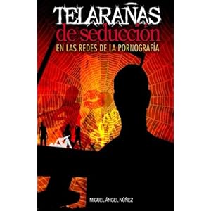 Telarañas de seducción: En las redes de la pornografía (Pasaje a la vida) (Volume 10) (Spanish Edition)
