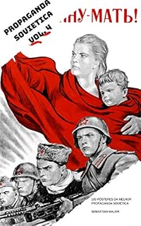 Livro PROPAGANDA SOVIÉTICA VOL. 4: 100 PÔSTERES DA MELHOR PROPAGANDA SOVIÉTICA