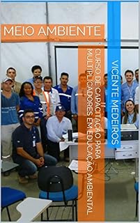 Livro CURSO DE CAPACITAÇÃO PARA MULTIPLICADORES EM EDUCAÇÃO AMBIENTAL: MEIO AMBIENTE
