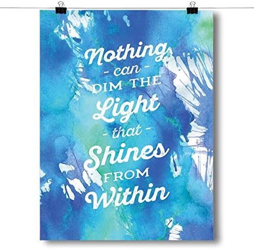 Inspired Posters Nothing Can Dim The Light That Shines From Within Poster Size 8x10