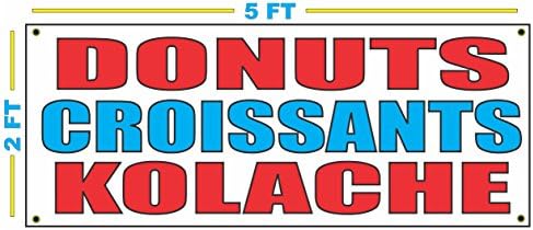 DONUTS CROISSANTS KOLACHE Customers All Weather Full Color Banner Sign
