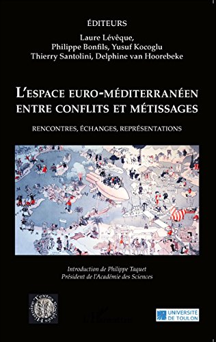 L' espace euro-méditerranéen entre conflit et métissage