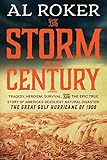The Storm of the Century: Tragedy, Heroism, Survival, and the Epic True Story of America's Deadliest Natural Disaster: The Great Gulf Hurricane of 1900