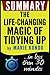 Summary: The Life-Changing Magic of Tidying Up: The Japanese Art of Decluttering and Organizing: in less than 30 minutes (Marie Kondo)